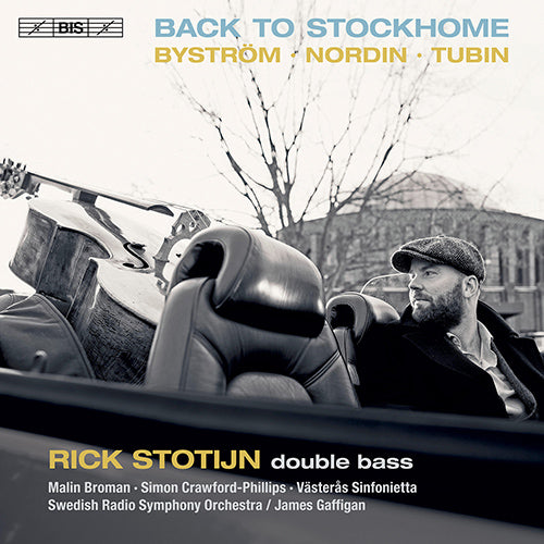 Back to StockHome (Double Bass Music - BYSTRÖM, B. / TUBIN, E. / NORDIN, J.) - Rick Stotijn, Swedish Radio Symphony Orchestra; Västerås Sinfonietta (Hybrid SACD)