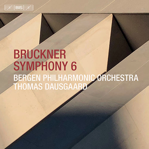 Bruckner: Symphony No. 6 (ed. L. Nowak) - Bergen Philharmonic, Dausgaard (Hybrid SACD)