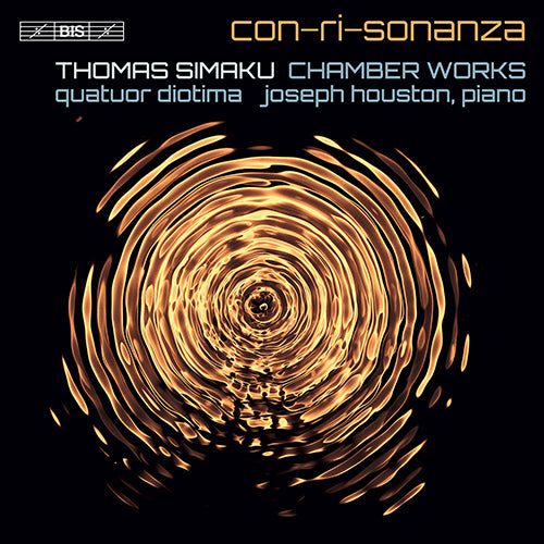 Simaku: con-ri-sonanza / String Quartets Nos. 4-5 / Catena I / Hommage à Kurtág / L'image oubliée d'après Debussy - J. Houston, Quatuor Diotima