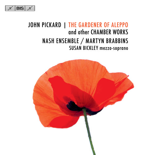PICKARD: Chamber Works (The Gardener of Aleppo / Serenata Concertata / Ghost-Train / The Phagotus of Afranio) - Bickley, Nash Ensemble, Brabbins (Hybrid SACD)