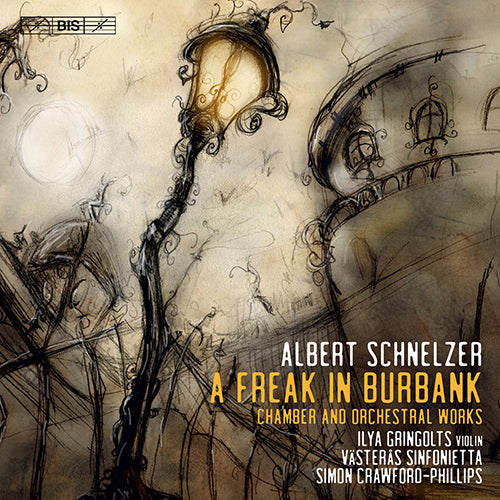 Schnelzer: A Freak in Burbank / Violin Concerto No. 2, "Nocturnal Songs" - I. Gringolts, Västerås Sinfonietta, S. Crawford-Phillips (Hybrid SACD)