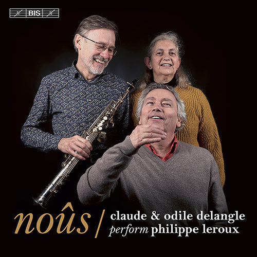 Noûs - Claude & Odile Delangle perform Philippe Leroux (Hybrid SACD)