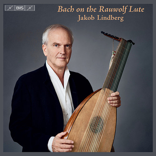 BACH ON THE RAUWOLF LUTE - Jakob Lindberg (Hybrid SACD)