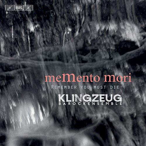 MEMENTO MORI: Baroque Laments for Ensemble (SCHMELZER, J.H. / VAQUEIRAS, R. de / BIBER, H.I.F. von) - Klingzeug