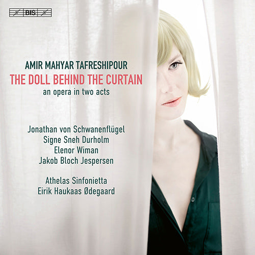 Tafreshipour: The Doll Behind the Curtain - Schwanenflügel, Durholm, Wiman, J.B. Jespersen, Athelas Sinfonietta, Ødegaard