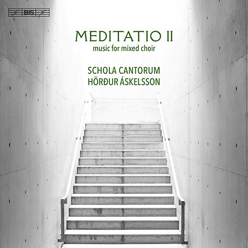 Meditatio II - Music for Mixed Choir (ELDER, D. / GUÐJOHNSEN, A. / GRIGORJEVA, G. / TÓMASSON, H. / GJEILO, O.) - Schola Cantorum Reykjavík