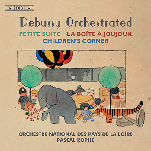 Debussy Orchestrated - Petite Suite / La boîte à joujoux / Children's Corner - Orchestre National des Pays de la Loire, Rophé (Hybrid SACD)