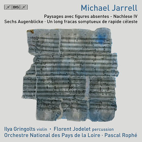 Jarrell: Orchestral Works (Paysages avec figures absentes, "Nachlese IV" / Sechs Augenblicke) - Gringolts, Jodelet, Orchestre National des Pays de la Loire, Rophé (Hybrid SACD)