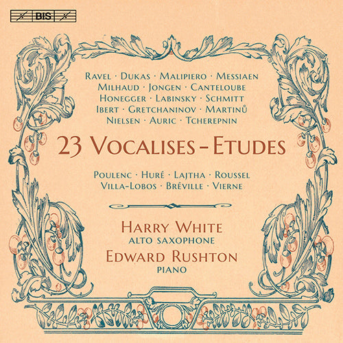 23 Vocalise-études (Arr. for Alto Saxophone & Piano by White, Harry / Ruston, Edward - POULENC, F. / HURÉ, J. / LAJTHA, L. / ROUSSEL, A. / VIERNE, L. (23 Vocalises)