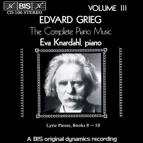 GRIEG: Complete Piano Music, Vol. 3 - Eva Knardahl