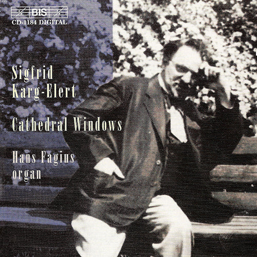 KARG-ELERT: Cathedral Windows (Works for Organ) - Hans Fagius