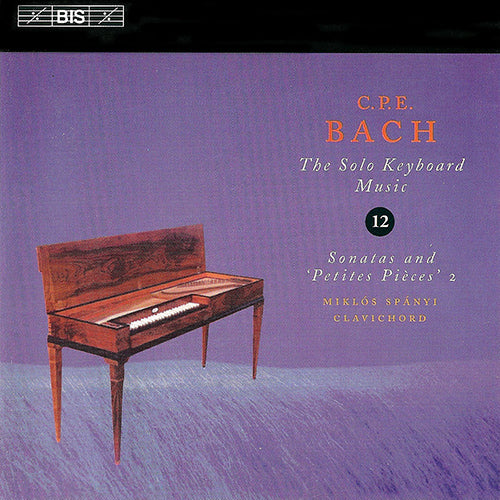 Bach, C.P.E.: The Solo Keyboard Music, Vol. 12 (Keyboard Sonatas, Wq. 62/21-22, 65/30 and 117/19-21, 23-25, 27) - Spányi