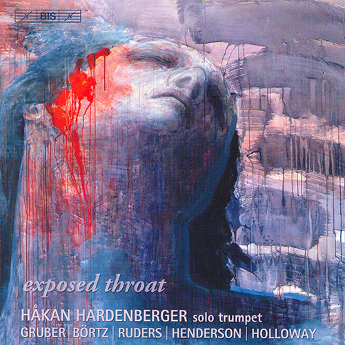 HOLLOWAY: Solo Trumpet Sonata / GRUBER, H.K.: Exposed Throat - Hardenberger, Håkan