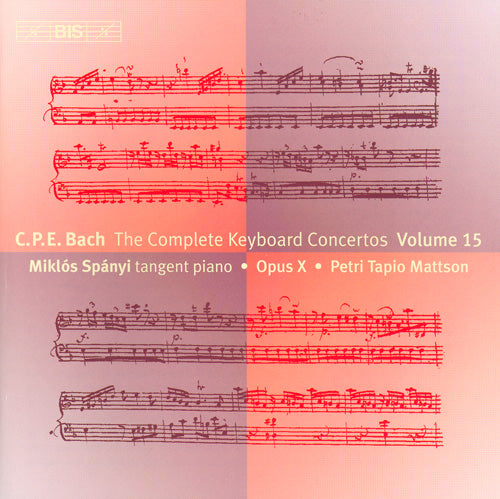 Bach, C.P.E.: Complete Keyboard Concertos, Vol. 15 / Complete Solo Keyboard Music, Vol. 15 - Spányi, Opus X (2 CDs)