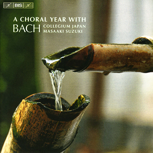 A Choral Year With Bach: The Church Calendar Set to Music in Selected Movements From the Cantatas