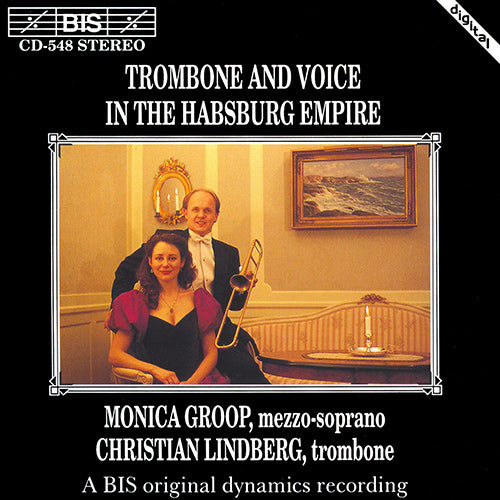 TROMBONE AND VOICE IN THE HABSBURG EMPIRE - Monica Groop, Christian Lindberg
