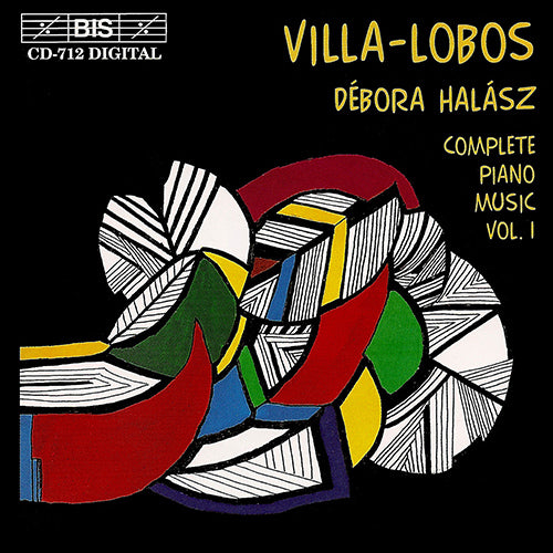 VILLA-LOBOS: Complete Piano Music, Vol. 1 - Débora Halász