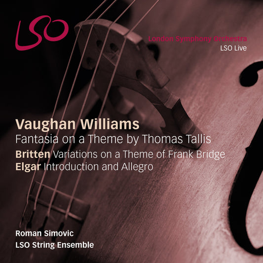 VAUGHAN WILLIAMS / ELGAR / BRITTEN: String Music - Simovic, London Symphony Strings (Hybrid SACD)
