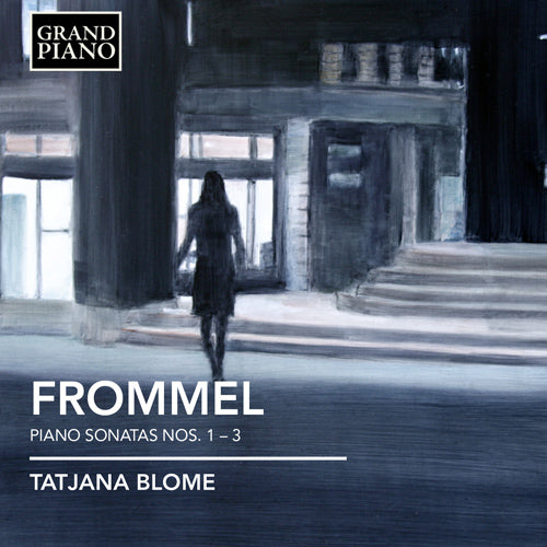 Frommel: Piano Sonatas Nos. 1-3 - Tatania Blome