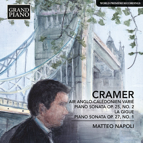 CRAMER: Air Anglo-Calédonien Varié / Piano Sonatas, Op. 25, No. 2 and Op. 27, No. 1 / La Gigue - Metteo Napoli