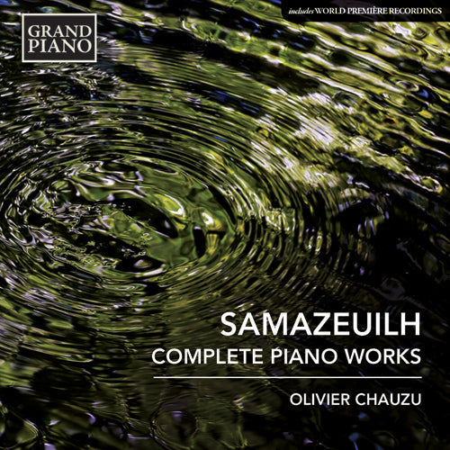 Samazeuilh: Complete Piano Works - Olivier Chauzu