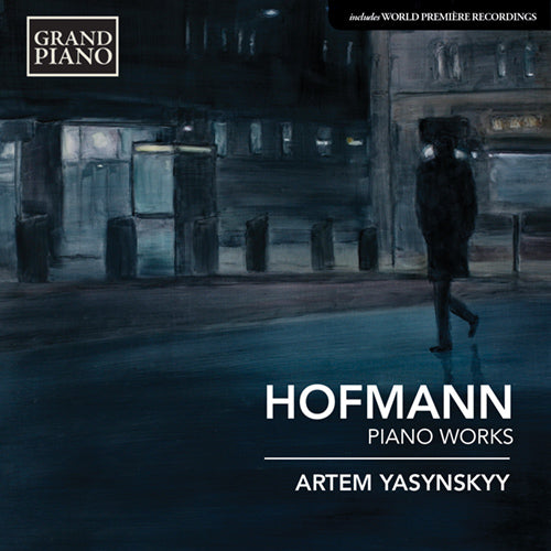 Hofmann: Piano Works - Artem Yasynskyy