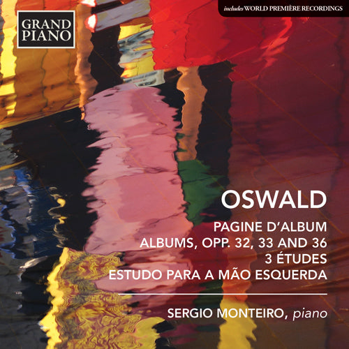 Oswald: Pagine d'Album / Álbumes, Opp. 32, 33, 36 / 3 Études / Estudo para a mão esquerda - Sergio Monteiro