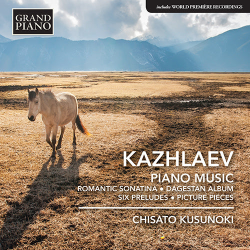 Kazhlaev: Piano Music - Romantic Sonatina / Dagestan Album / 6 Preludes / Picture Pieces - Chisato Kusunoki