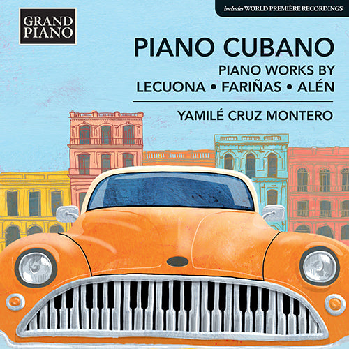 Piano Cubano (LECUONA, E. / FARIÑAS, C. / ALÉN, A.) - Yamile Cruz Montero