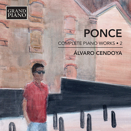 Ponce: Complete Piano Works, Vol. 2 - Álvaro Cendoya