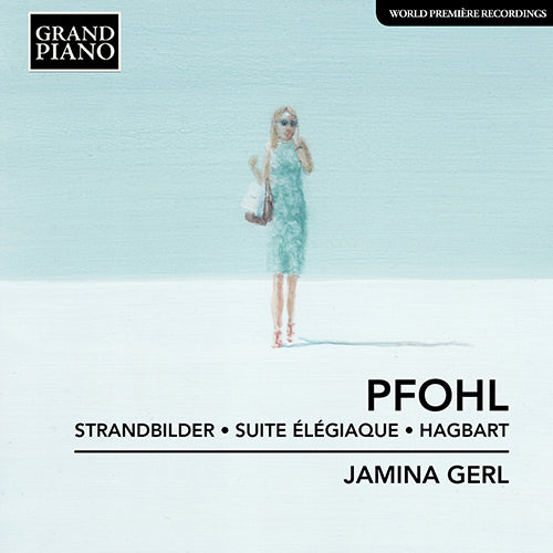 Pfohl: Strandbilder; Suite Élégiaque; Hagbart - Jamina Gerl