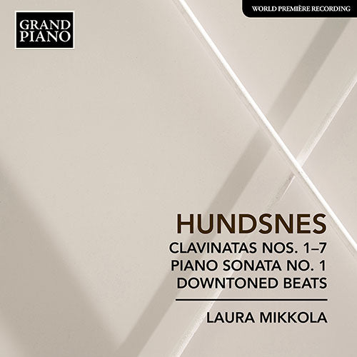 Hundsnes: Clavinatas Nos. 1-7 - Piano Sonata No. 1 - Downtoned Beats - Laura Mikkola