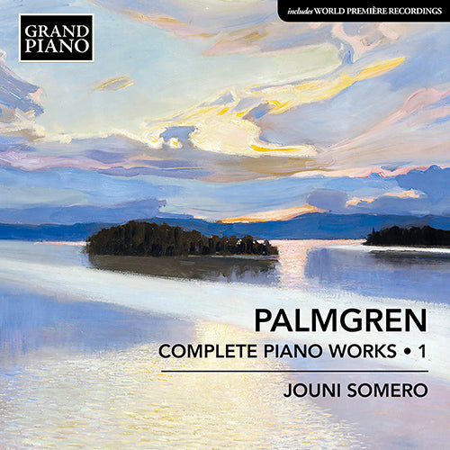 Palmgren: Complete Piano Works, Vol. 1 - Jouni Somero