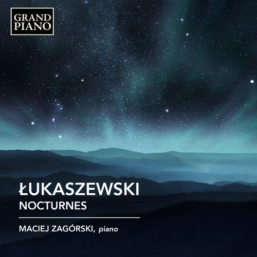 Lukaszewski: Nocturnes - Maciej Zagórski