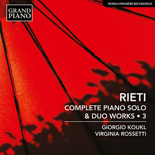 Rieti: Complete Piano Solo & Duo Works, Vol.  3 - Giorgio Koukl, Virginia Rossetti