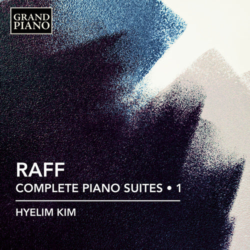 Raff: Complete Piano Suites, Vol. 1 - Hyelim Kim