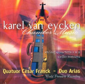 Van Eycken: String Quartets 1 & 2, Cello Sonata - Quatuor César Franck, Duo Arias