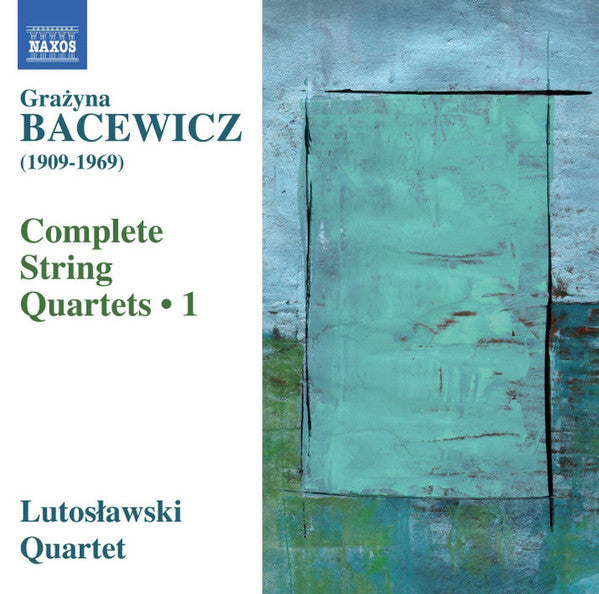 Bacewicz:  Complete String Quartets, Vol. 1 - Lutoslawski Quartet