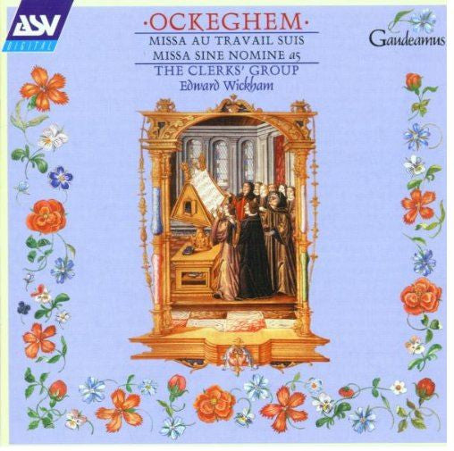 OCKEGHEM: Missa Au Travail Suis; Missa Sine Nomine (a5) - Clerks' Group