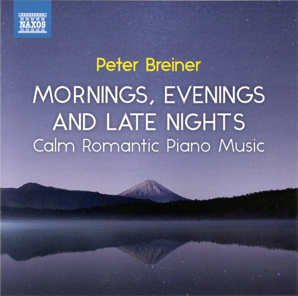 Breiner: Calm Romantic Piano Music - Mornings, Evenings & Late Nights