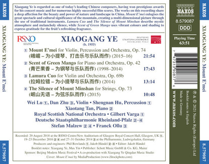 Xiaogang Ye: Scent of Green Mango, Mount E'mei - Royal Scottish National Orchestra, Gilbert Varga, Deutsche Staatsphilharmonie Rheinland-Pfalz, Stefan Malzew, Franck Ollu