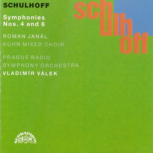 SCHULHOFF: Symphonies 4 & 6 - Kühn Mixed Choir, Valek, Prague Radio Symphony Orchestra