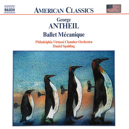 ANTHEIL: Ballet Mecanique; Serenade for String Orchestra; Serenade for Five Instruments - Philadelphia Virtuosi Chamber Orchestra, Daniel Spalding