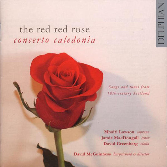 The Red Red Rose: Songs And Tunes From 18th Century Scotland - Concerto Caledonia