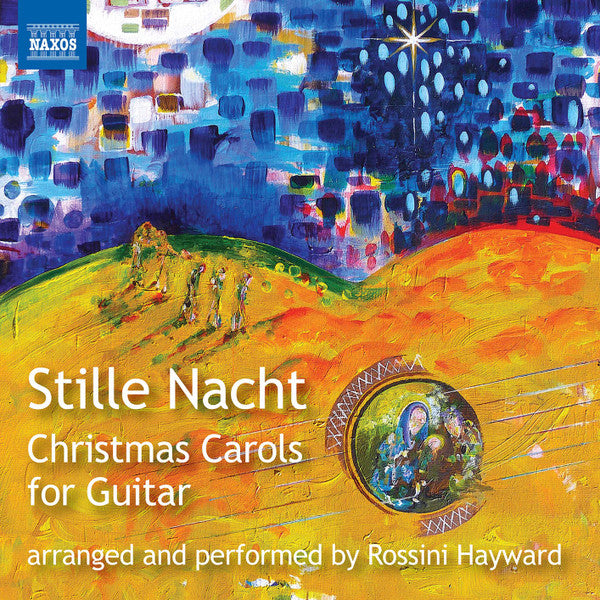 Stille Nacht: Christmas Carols for Guitar - Rossini Hayward