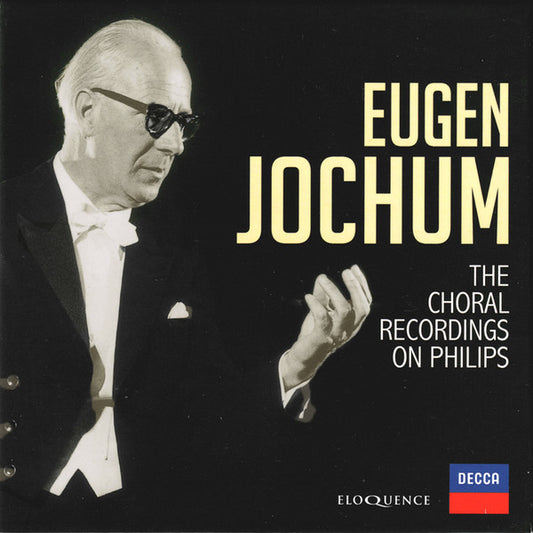 Eugen Jochum: Choral Recordings On Philips - EUGEN JOCHUM / CONCERTGEBOUWORKEST / VARIOUS CHOIRS (13 CDs)