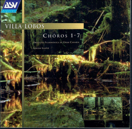 VILLA-LOBOS: Choros 1-7 - Orquesta Filarmónica De Gran Canaria, Adrian Leaper