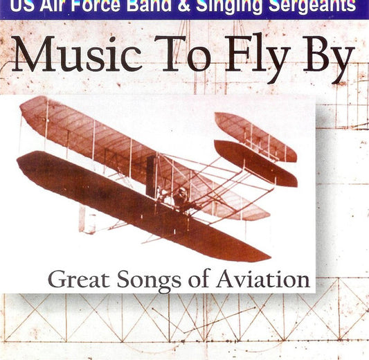 Music to Fly By: United States Air Force Singing Sergeants