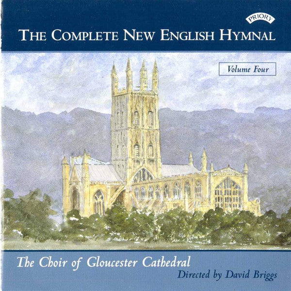 The Complete New English Hymnal, Volume Four - GLOUCESTER CATHEDRAL CHOIR, DAVID BRIGGS