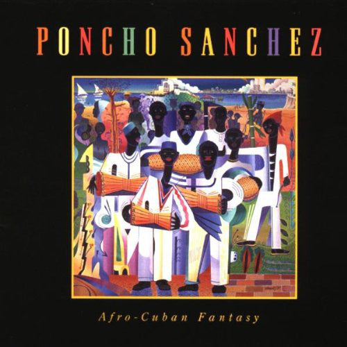 PONCHO SANCHEZ: Afro-Cuban Fantasy